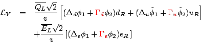 \begin{eqnarray*}
\mathcal{L}_Y&=&\frac{\overline{Q_L}\sqrt{2}}{v}\left[(\Delta_...
...elta_e \phi_1 + \color{red}\Gamma_e\normalcolor \phi_2)e_R\left]
\end{eqnarray*}